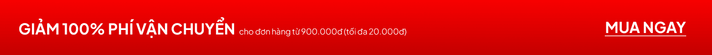 Miễn phí vận chuyển 100% cho đơn hàng từ 900K