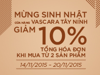 Mừng sinh nhật Vascara Tây Ninh - Ưu đãi 10% tổng hóa đơn khi mua từ 2 sản phẩm