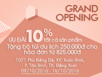 Grand Opening Bình Phước – Ưu đãi 10% tất cả sản phẩm + Tặng bộ túi du lịch 250.000 đồng