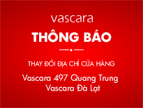 Thông báo thay đổi địa chỉ cửa hàng Vascara 497 Quang Trung và Vascara Đà Lạt