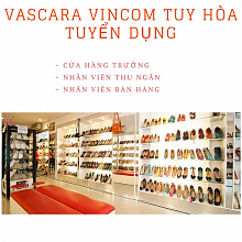 VASCARA VINCOM TUY HÒA PHÚ YÊN TUYỂN DỤNG