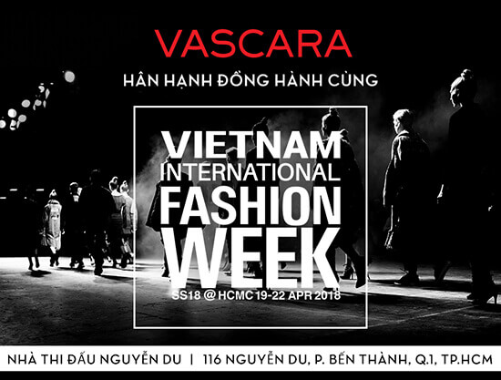Vascara hân hạnh đồng hành cùng Vietnam International Fashion Week Spring Summer 2018