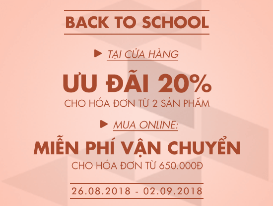 Sẵn sàng cùng Back To School - ƯU ĐÃI 20% tại cửa hàng và FREESHIP khi mua online