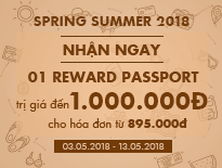 SPRING SUMMER 2018 | WANDERLUST - TẶNG 01 REWARD PASSPORT TRỊ GIÁ ĐẾN 1 TRIỆU ĐỒNG CHO HÓA ĐƠN TỪ 895.000Đ