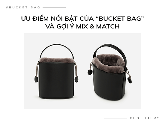 Ưu điểm nổi bật của “Bucket Bag” và gợi ý mix & match