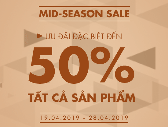 Mid Season Sale – Ưu đãi đến 50% tất cả sản phẩm 