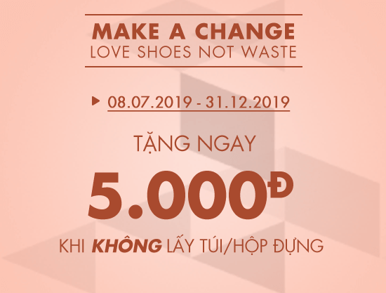 Make A Change – Tặng ngay 5.000đ trên mỗi sản phẩm không lấy túi hoặc hộp