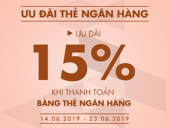 Nhận ngay ưu đãi 15% khi thanh toán qua thẻ ngân hàng