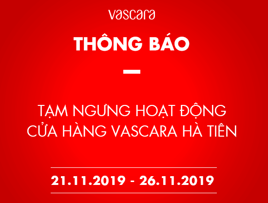 Thông báo tạm ngưng hoạt động cửa hàng Vascara Hà Tiên 