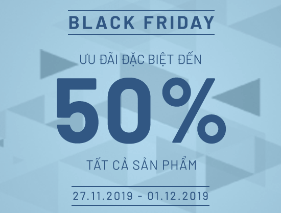 Black Friday - Ưu đãi đến 50% tất cả sản phẩm