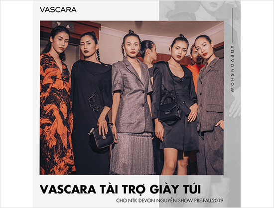 VASCARA tài trợ giày túi cho Nhà Thiết Kế Devon Nguyễn trong Show Pre-Fall 2019