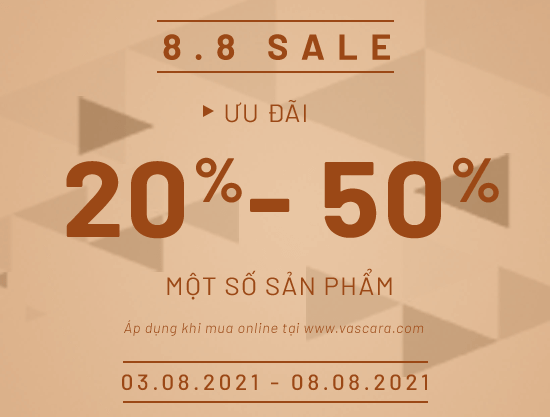 8-8 SALE – Ưu đãi 20% - 50% một số sản phẩm