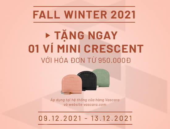 Ra mắt Bộ sưu tập Fall Winter 2021 - Tặng ngay 01 ví Mini Crescent khi mua sắm