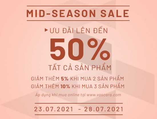 Mid Season Sale – Ưu đãi đến 50% Tất Cả Sản Phẩm + Giảm thêm đến 10%