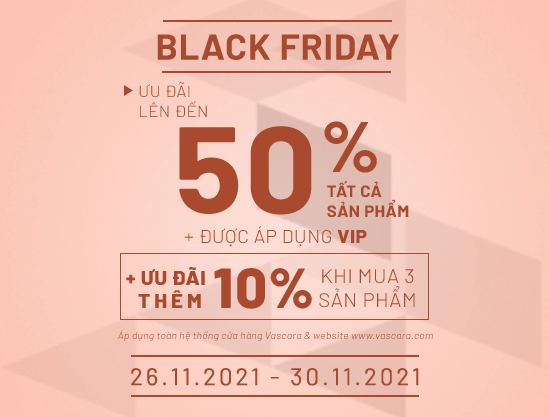 BLACK FRIDAY - Ưu đãi lên đến 50% Tất Cả Sản Phẩm + Được áp dụng VIP