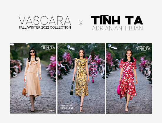 BST Vascara Fall/Winter 2022 tiếp tục xuất hiện cùng NTK Adrian Anh Tuấn tại Đà Lạt