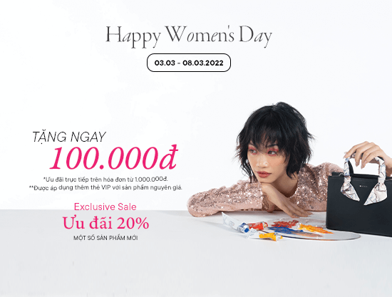 Happy Women’s Day - Tặng Ngay 100K & Ưu đãi 20% một số sản phẩm mới