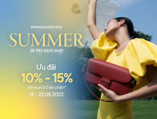 Ra mắt Bộ sưu tập mới Spring/Summer 2022 - Ưu đãi 10% - 15% khi mua từ 2 sản phẩm