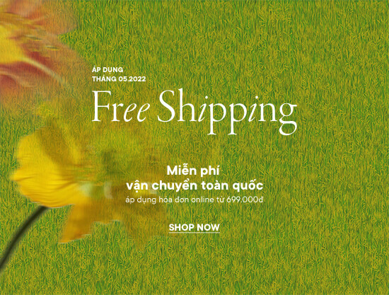 Free Shipping tháng 05/2022 - Miễn phí vận chuyển toàn quốc áp dụng hóa đơn từ 699.000đ