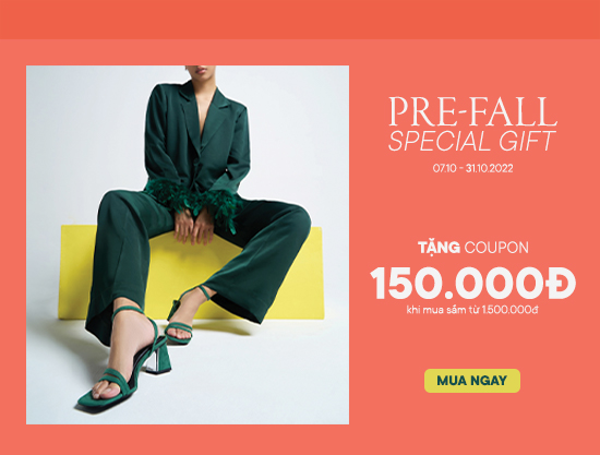 Pre-Fall: Special Gift - Tặng ngay coupon 150.000đ khi mua sắm