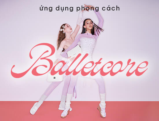 Thời trang ứng dụng lấy cảm hứng từ phong cách Balletcore, tại sao không?