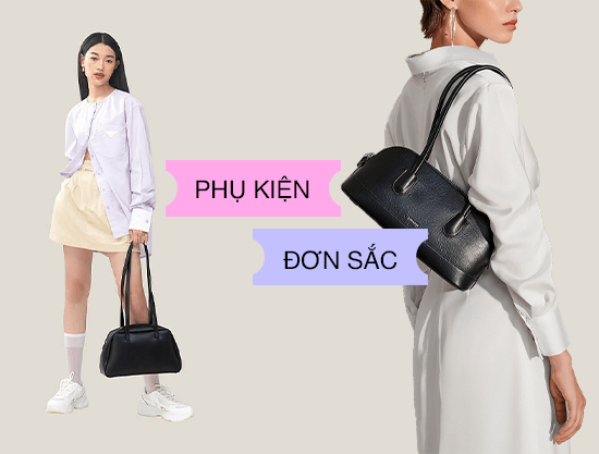 THU HÚT MỌI ÁNH NHÌN VỚI PHỤ KIỆN ĐƠN SẮC