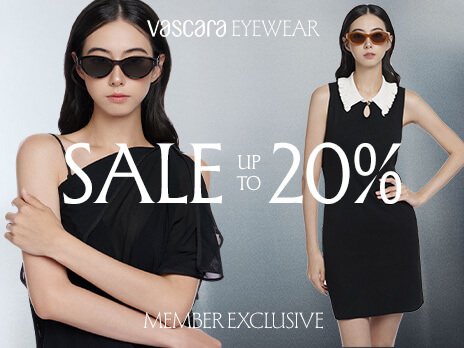 VASCARA EYEWEARE - NÂNG TẦM KHÍ CHẤT CÙNG ƯU ĐÃI LÊN ĐẾN 20% CHO HẠNG THÀNH VIÊN