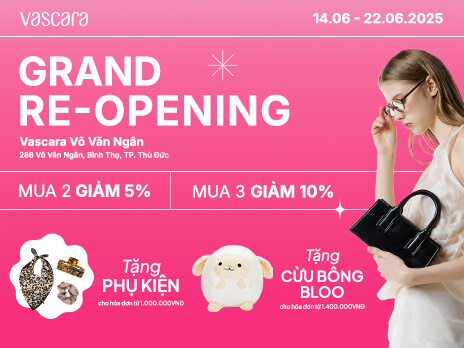 GRAND RE-OPENING VASCARA VÕ VĂN NGÂN