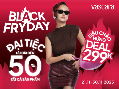 BLACK FRYDAY | MÙA SALE KHÔNG GIỚI HẠN - ƯU ĐÃI VẪN NGÚT NGÁN 