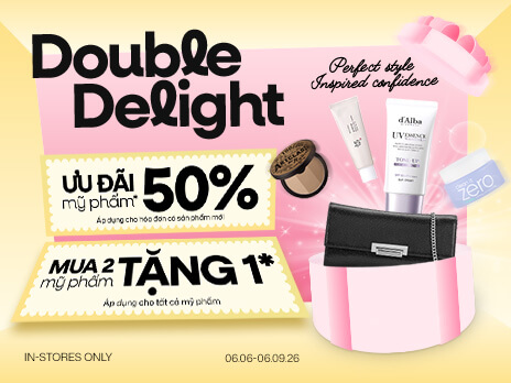 DOUBLE DELIGHT - ĐẶC QUYỀN LÀM ĐẸP, NHÂN ĐÔI ƯU ĐÃI