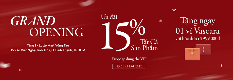 Grand Opening 165 Xô Viết Nghệ Tĩnh TP.HCM & Lotte Mart Vũng Tàu - Ưu đãi 15% tất cả sản phẩm + Tặng ví Vascara