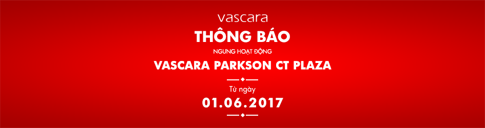 Thông báo ngừng hoạt động cửa hàng Vascara Parkson CT Plaza - 60A Trường Sơn, P. 2, Quận Tân Bình