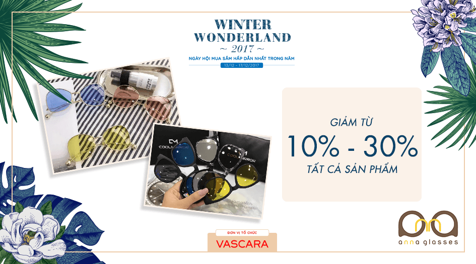 Thương hiệu mắt kính Anna glasses giảm từ 10% – 30% tất cả sản phẩm tại Winter Wonderland